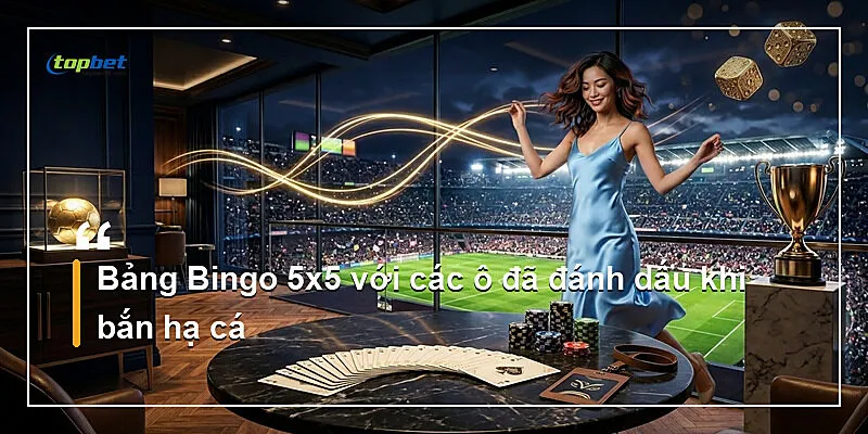 Bảng Bingo 5x5 với các ô đã đánh dấu khi bắn hạ cá