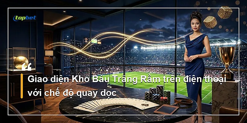 Giao diện Kho Báu Trăng Rằm trên điện thoại với chế độ quay dọc